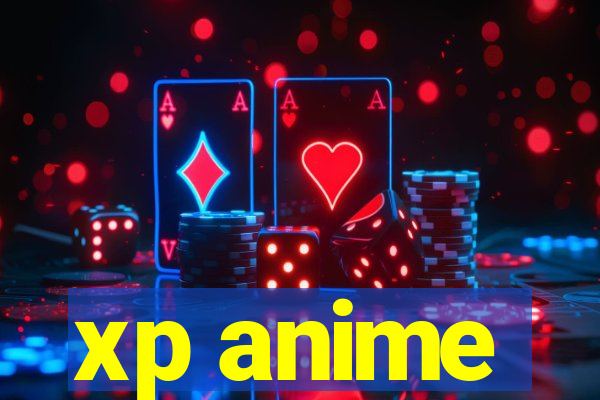 xp anime